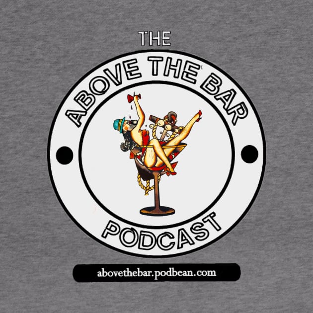 Everyone Is Welcome At The Bar by The Above The Bar Podcast 